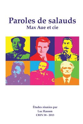 Paroles De Salauds: Max Aue Et Cie (C.r.i.n.: Cahiers De Recherche Des Instituts Nerlandais De Langue Et De Littrature Franaise, 58) (French Edition)