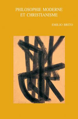 Philosophie moderne et christianisme (Bibliotheca Ephemeridum Theologicarum Lovaniensium)