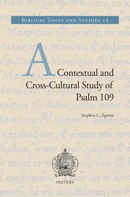 A Contextual and Cross-cultural Study of Psalm 109 (Biblical Tools and Studies) [Hardcover] Egwim, S C