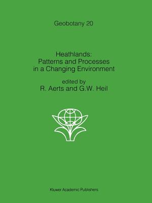 Heathlands: Patterns and Processes in a Changing Environment (Geobotany)