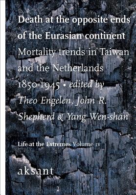 Death at the Opposite Ends of the Eurasian Continent: Mortality Trends in Taiwan and the Netherlands 1850-1945 (Life at the Extremes)