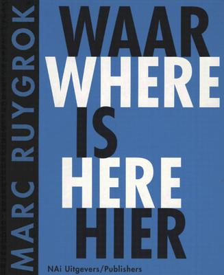 Marc Ruygrok: Where Is Here