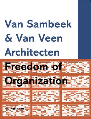 Van Sambeek & Van Veen Architects: Freedom Of Organization