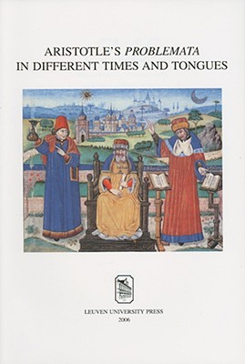 Aristotle's Problemata in Different Times and Tongues (Mediaevalia Lovaniensia)