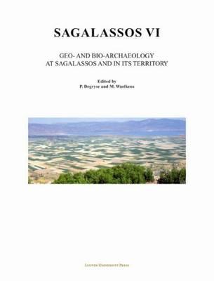 Sagalassos VI: Geo- and Bio-Archaeology in the Territory of Sagalassos (Acta Archaeologica Lovaniensia: Monographiae)