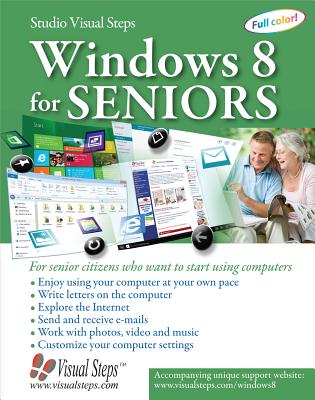 Windows 8.1 for Seniors: For Senior Citizens Who Want to Start Using Computers (Computer Books for Seniors series)