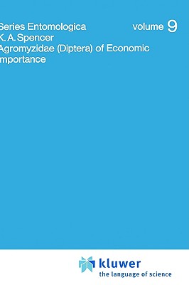 Agromyzidae (Diptera) of Economic Importance (Series Entomologica, 9)