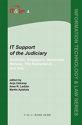 IT Support of the Judiciary: Australia, Singapore, Venezuela, Norway, The Netherlands and Italy (Information Technology and Law Series, 4)