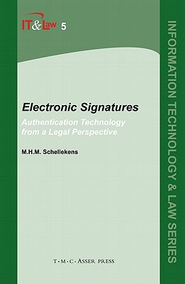 Electronic Signatures: Authentication Technology from a Legal Perspective (Information Technology and Law Series, 5)