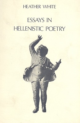 ESSAYS IN HELLENISTIC POETRY