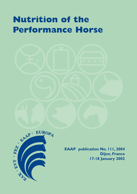 Nutrition of the Performance Horse: Which system in Europe for evaluating the nutritional requirements (EAAP Scientific Series, 111)