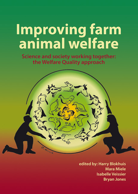 Improving farm animal welfare: Science and society working together: the Welfare Quality approach