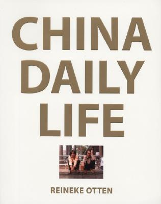 Reineke Otten: China Daily Life