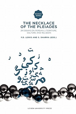 The Necklace of the Pleiades: Twenty-Four Essays on Persian Literature, Culture and Religion (Iranian Studies)