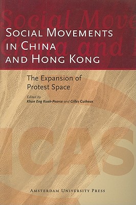 Social Movements in China and Hong Kong: The Expansion of Protest Space (ICAS Publications Edited Volumes) Image for Social Movements in China and Hong Kong: The Expansion of Protest Space (ICAS Publications Edited Volumes)