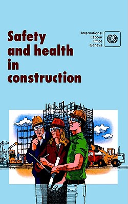 Safety and health in construction. An ILO code of practice