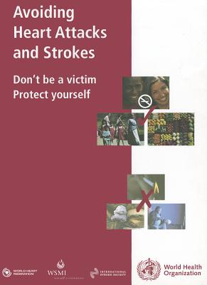 Avoiding Heart Attacks and Strokes: Don't be a Victim - Protect Yourself
