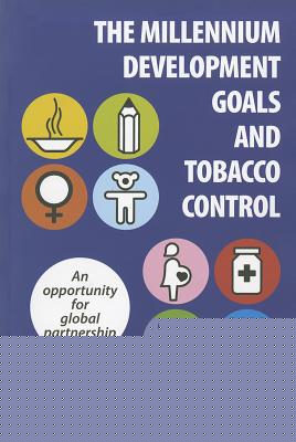 The Millennium Development Goals and Tobacco Control: An Opportunity for Global Partnership