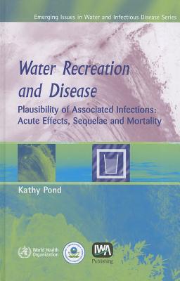 Water Recreation and Disease: Plausibility of Associated Infections: Acute Effects, Sequelae and Mortality