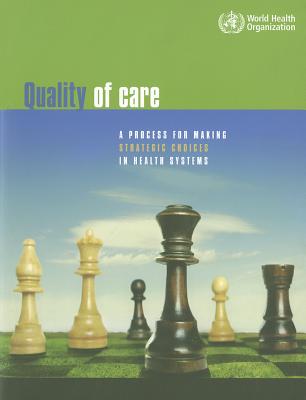 Quality of Care: A Process for Making Strategic Choices in Health Systems
