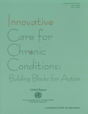 Innovative Care for Chronic Conditions: Building Blocks for Action