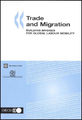 Trade and Migration: Building Bridges for Global Labour Mobility