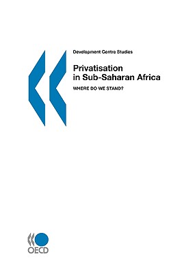 Development Centre Studies Privatisation in Sub-Saharan Africa: Where Do We Stand