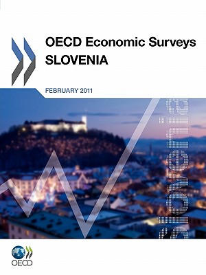 OECD Economic Surveys: Slovenia 2011: Edition 2011