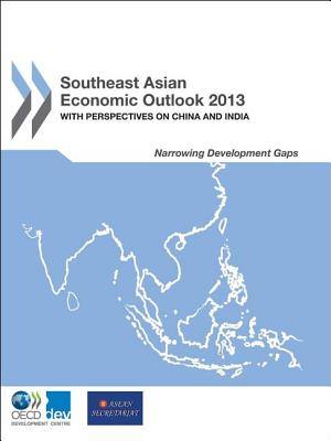 Image for Southeast Asian Economic Outlook 2013 With Perspectives On China And India Southeast Asian Economic Outlook 2013 With Perspectives On China And India