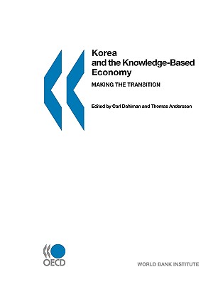 Korea and the Knowledge-based Economy: Making the Transition