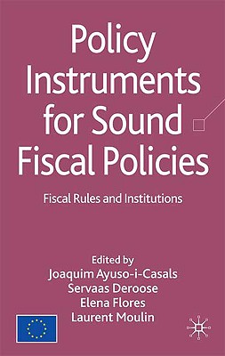 Policy Instruments for Sound Fiscal Policies: Fiscal Rules and Institutions (Finance and Capital Markets Series)