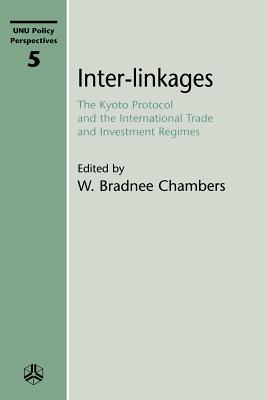Inter-Linkages: The Kyoto Protocol and the International Trade and Investment Regimes [UNU Policy Perspectives 5]