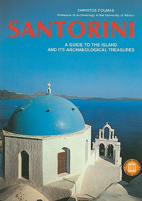 SANTORINI A Guide to the Island and its Archaeological Treasures