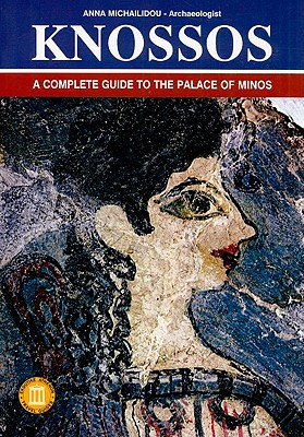 Knossos - A Complete Guide to the Palace of Minos