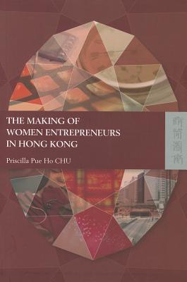 The Making of Women Entrepreneurs in Hong Kong