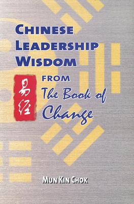 Chinese Leadership Wisdom From The Book of Change