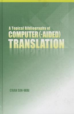 A Topical Bibliography of Computer (-aided) Translation