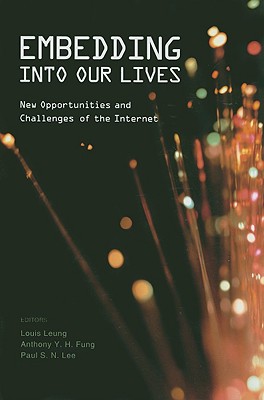 Embedding into Our Lives: New Opportunities and Challenges of the Internet