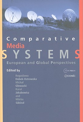 Comparative Media Systems: European and Global Perspectives