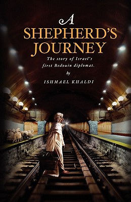 A Shepherd's Journey: the story of Israel's first bedouin diplomat (Signed)
