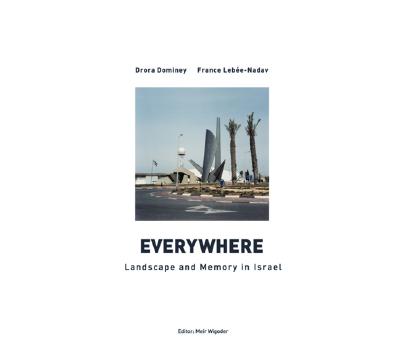 Everywhere: Landscape and Memory in Israel