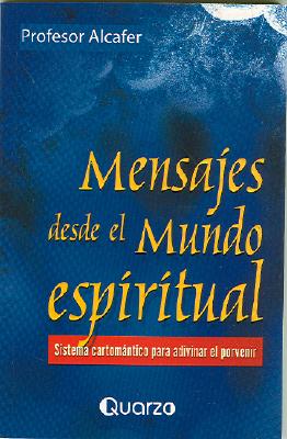Mensajes desde el mundo espiritual: Sistema cartomantico para adivinar el porvenir (Spanish Edition)