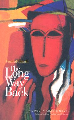 The Long Way Back: A Modern Arabic Novel (Modern Arabic Literature (Paperback))