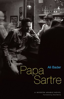 Papa Sartre: A Modern Arabic Novel (Modern Arabic Literature (Hardcover))