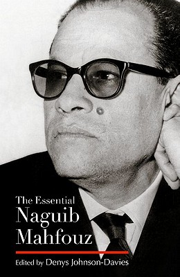 The Essential Naguib Mahfouz: Novels, Short Stories, Autobiography (Modern Arabic Literature (Hardcover))