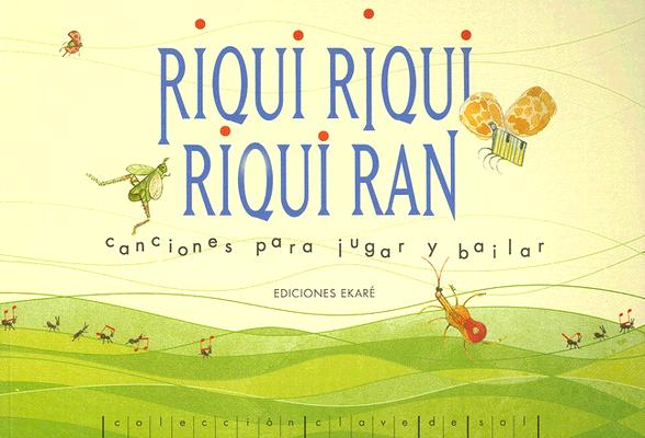 Riqui Riqui, Riqui Ran Canciones Para Jugar Y Bailar (Spanish Edition)