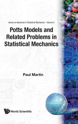 Potts Models & Related Problems In.(V5) (Advances in Statistical Mechanics)