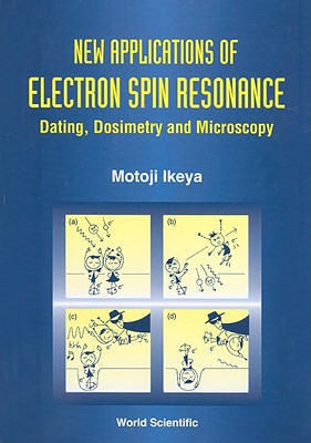 New Applications Of Electron Spin Resonance: Dating, Dosimetry And Microscopy Image for New Applications Of Electron Spin Resonance: Dating, Dosimetry And Microscopy