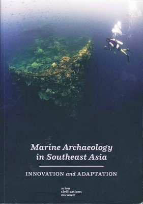 Marine Archaeology in Southeast Asia: Innovation and Adaptation