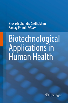 Image for Biotechnological Applications in Human Health Biotechnological Applications in Human Health